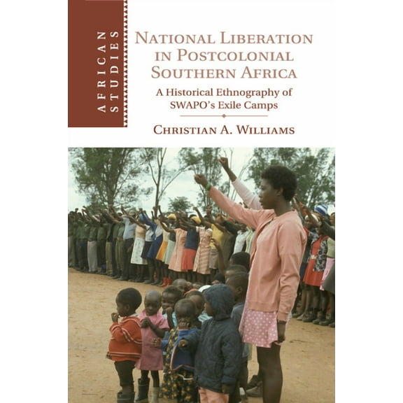 African Studies National Liberation in Postcolonial Southern Africa, Book 136, (Paperback)