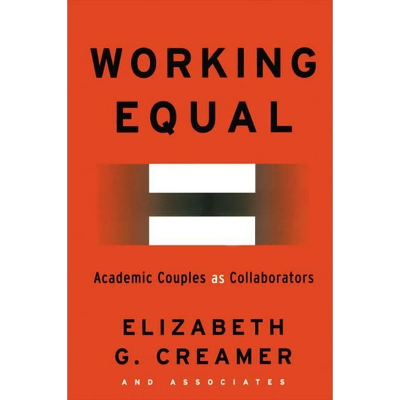 Routledgefalmer Studies in Higher Educat Working Equal: Collaboration Among Academic Couples, Book 25, (Paperback)