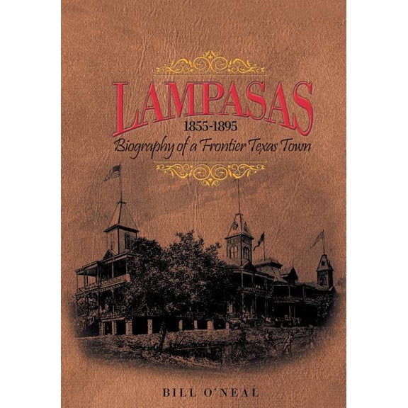 Lampasas 1855-1895: Biography of a Frontier City (Paperback)