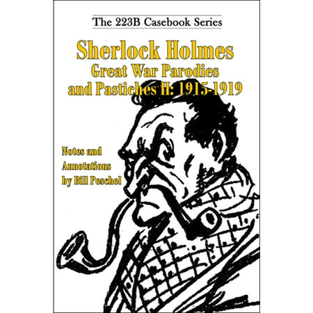Sherlock Holmes Great War Parodies and Pastiches II: 1915-1919 -