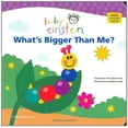 thumbnail image 1 of Pre-Owned Baby Einstein: What's Bigger Than Me? (Hardcover) 0786849746 9780786849741, 1 of 1