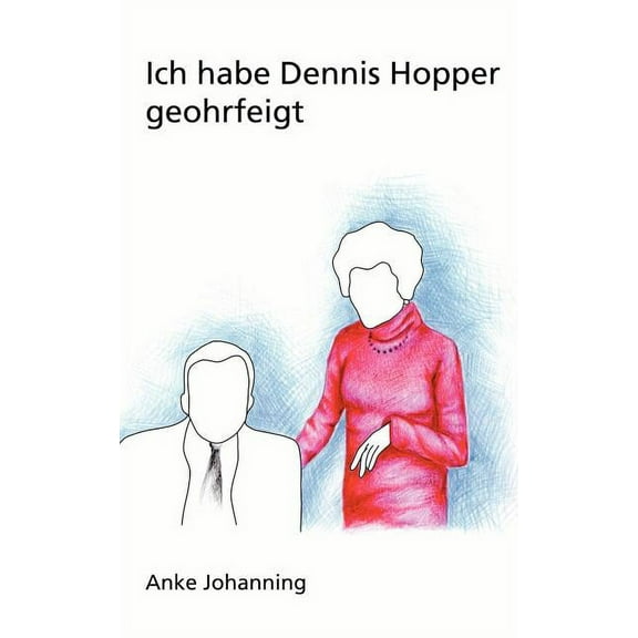 Ich habe Dennis Hopper geohrfeigt: Ein Leidfaden fÃ¼r spÃ¤te Singles und scheiternde Schauspieler, (Paperback)