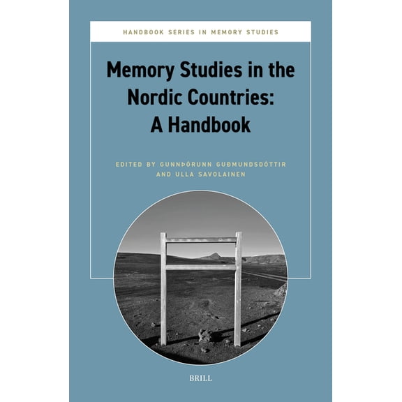Brill's Handbook Memory Studies Memory Studies in the Nordic Countries: A Handbook, Book 1, (Hardcover)
