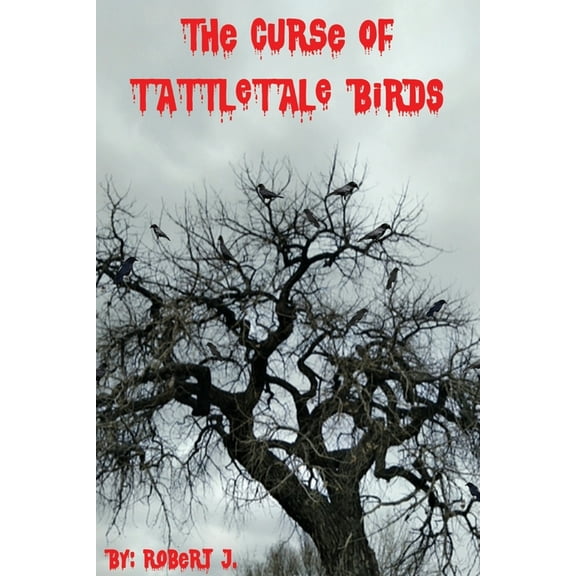 The Curse of Tattletale Birds, (Paperback)