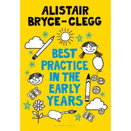 Best Practice in the Early Years (Best Practice In The Early Years Alistair Bryce Clegg)