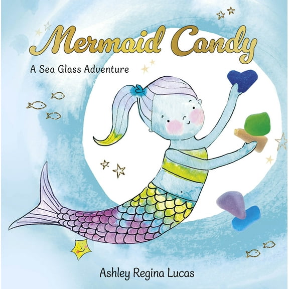 Mermaid Candy: A Sea Glass Adventure, (Hardcover)