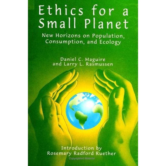 Pre-Owned Ethics for a Small Planet: New Horizons on Population, Consumption, and Ecology (S U N Y Series in Religious Studies) Paperback