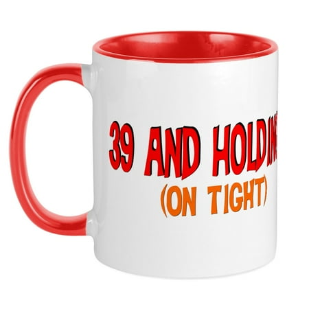 

CafePress - 39 And Holding Mug - Ceramic Coffee Tea Novelty Mug Cup 11 oz