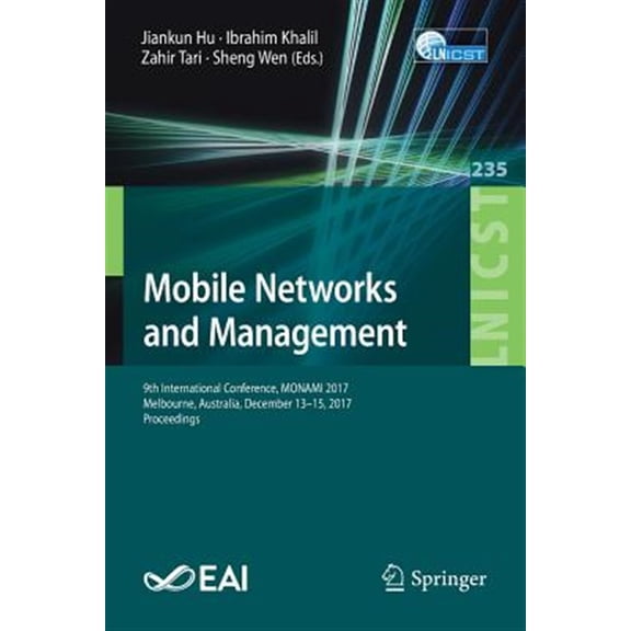 Pre-Owned Lecture Notes of the Institute for Computer Sciences, Social: Mobile Networks and Management: 9th International Conference, Monami 2017, Melbourne, Australia, December 13-15, 2017, Proceedings (Paperb