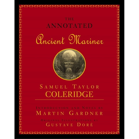 Annotated Ancient Mariner: The Rime of the Ancient Mariner, (Hardcover)