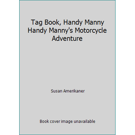 Pre-Owned Tag Book, Handy Manny Handy Manny's Motorcycle Adventure (Hardcover) 1606851357 9781606851357