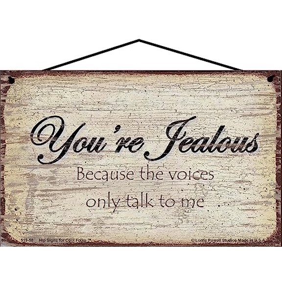 5x8 Vintage Style Sign - You're Jealous The Voices Only Talk To Me - Fun Humorous Quote Home Décor, Gift for Family Friends, Going Crazy