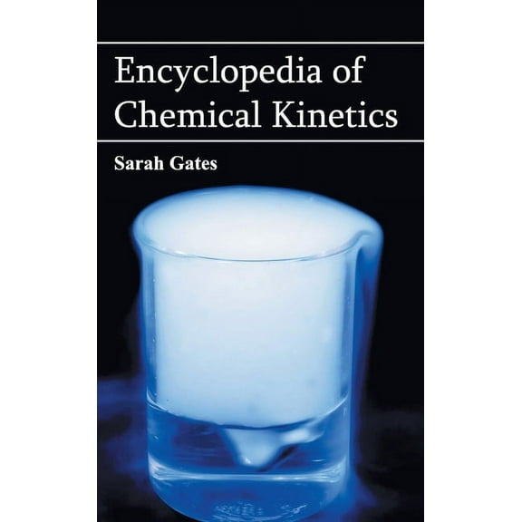Encyclopedia of Chemical Kinetics, (Hardcover)