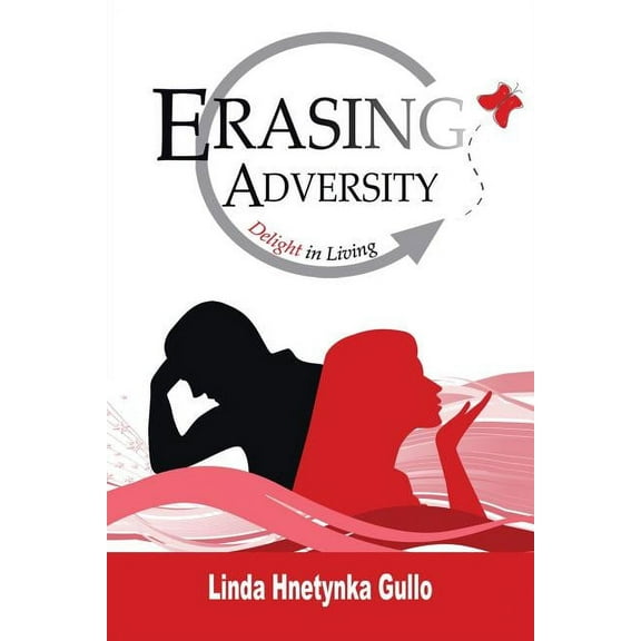 Erasing Adversity: Delight in Living (Paperback)