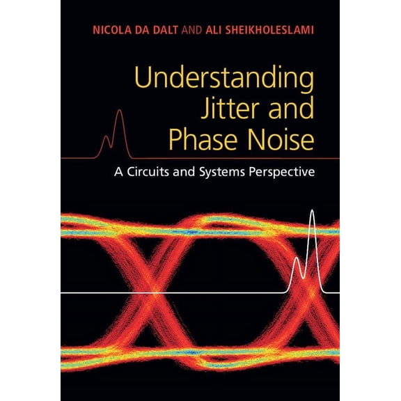 Understanding Jitter and Phase Noise, (Hardcover)