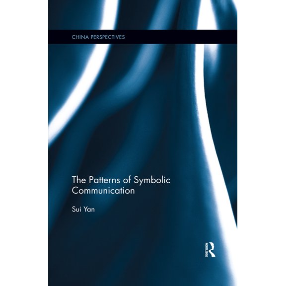 China Perspectives The Patterns of Symbolic Communication, (Paperback)