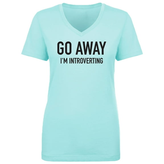 Go Away I'm Introverting Womens V-Neck T-Shirt