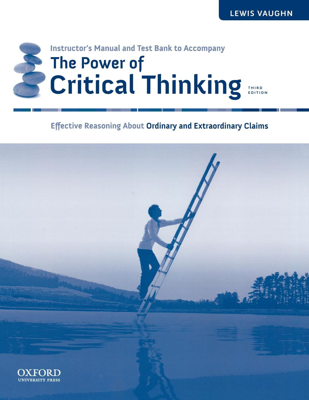 Instructor's Maunal and Test Bank to the Power of Critical Thinking, 3rd Edition