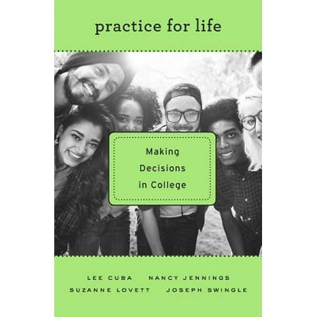 Practice for Life : Making Decisions in College