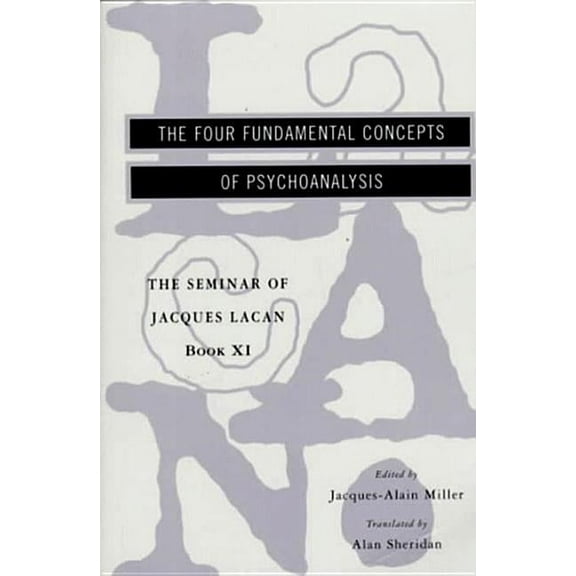 Seminar of Jacques Lacan The Seminar of Jacques Lacan: The Four Fundamental Concepts of Psychoanalysis, Book 11, (Paperback)