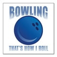 thumbnail image 1 of DistinctInk Custom Bumper Sticker - 4" x 4" Decorative Decal - White Background - Bowling That's How I Roll, 1 of 2