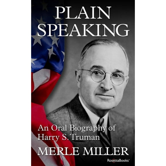Plain Speaking: An Oral Biography of Harry S. Truman, (Paperback)