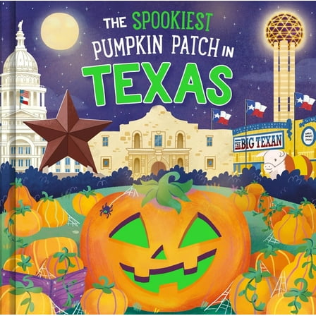 Spookiest Pumpkin Patch The Spookiest Pumpkin Patch in Texas, (Hardcover)