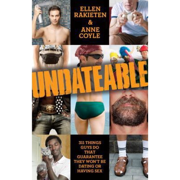 Pre-Owned Undateable: 311 Things Guys Do That Guarantee They Won't Be Dating or Having Sex (Paperback) 034552067X 9780345520678