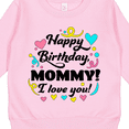thumbnail image 3 of Inktastic Happy Birthday, Mommy I Love You Toddler Sweatshirt, 3 of 4