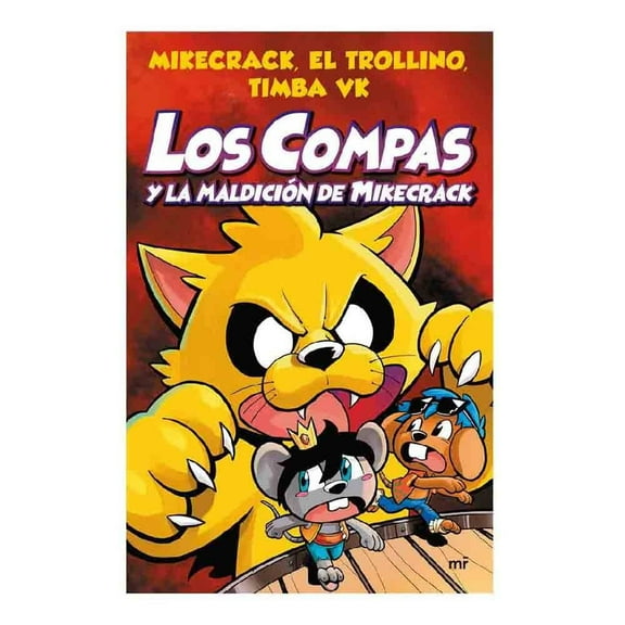 Los Compas y la Maldición de Mikecrack Martínez Roca El Tornillo y Timba