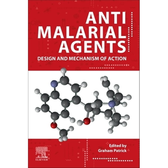 Pre-Owned Antimalarial Agents: Design and Mechanism of Action, (Paperback)