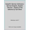 Cassell's German dictionary: German-English, English-German : based on the editions by Karl Breul [Paperback - Used]