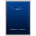 thumbnail image 1 of Pre-Owned Anthropology: The Human Challenge (Paperback) 0495810843 9780495810841, 1 of 1