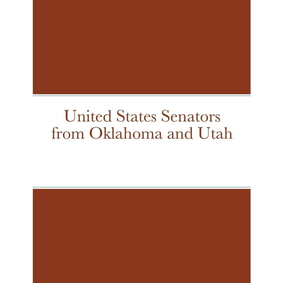 United States Senators from Oklahoma and Utah (Paperback)