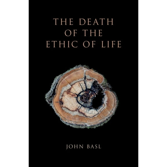 Death of the Ethic of Life, (Hardcover)