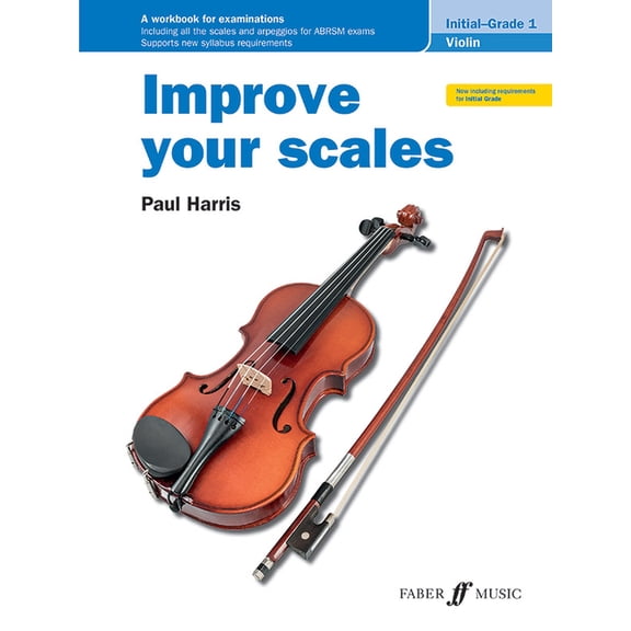 Improve Your Scales! Improve Your Scales! Violin, Initial and Grade 1, (Paperback)