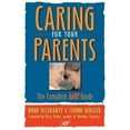 thumbnail image 1 of Pre-Owned Caring for Your Parents: The Complete AARP Guide (Paperback) 1402735596 9781402735592, 1 of 1