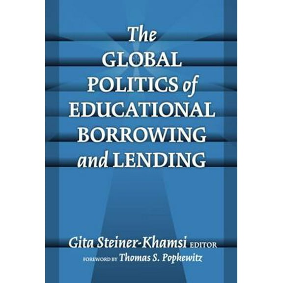 Pre-Owned The Global Politics of Educational Borrowing and Lending (Paperback) 080774493X 9780807744932