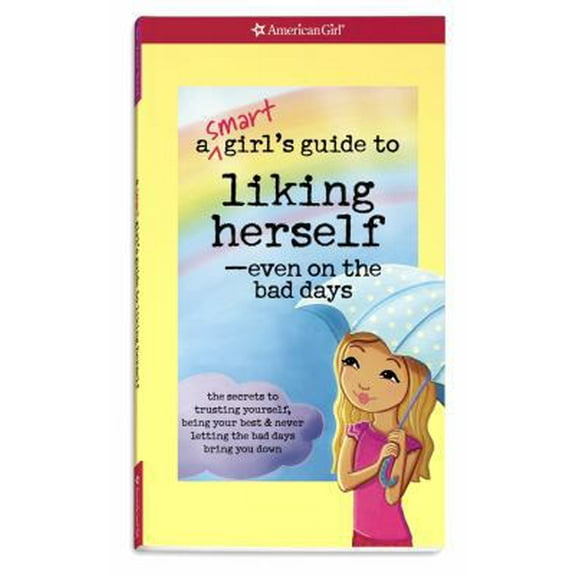 Pre-Owned A Smart Girl's Guide to Liking Herself-Even on the Bad Days (Smart Girl's Guides) (Paperback) 1593699433 9781593699437