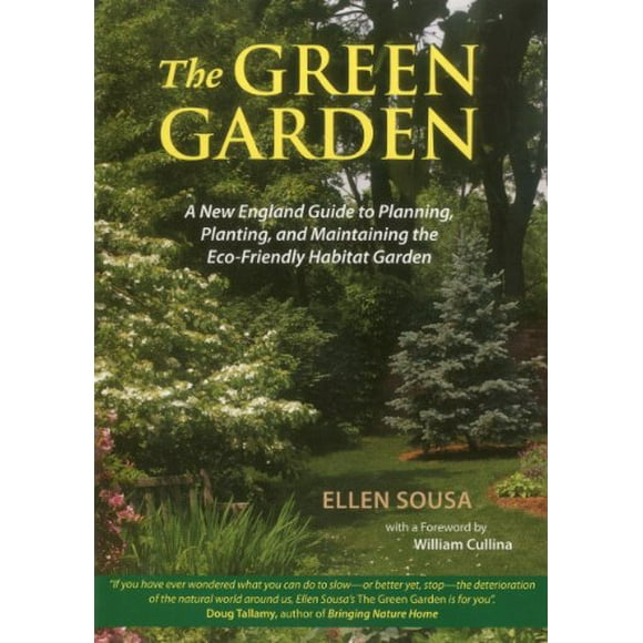 The Green Garden: A New England Guide to Planting and Maintaining the Eco-Friendly Habitat Garden