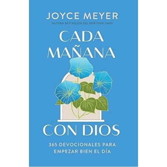 Cada Mañana con Dios: 365 Devocionales para Empezar Bien el día / Mornings with God: 365 Devotions to Start Your Day Right (Hardcover)