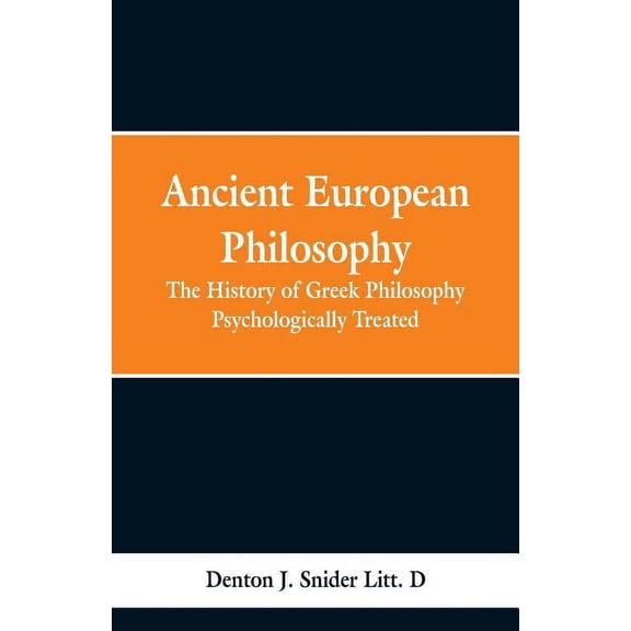 Ancient European Philosophy: The History of Greek Philosophy Psychologically Treated, (Paperback)