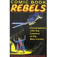 thumbnail image 1 of Pre-Owned Comic Book Rebels: Conversations with the Creators of the New Comics, 9781556113543, 1556113544, Paperback, First Edition edition, 1 of 1