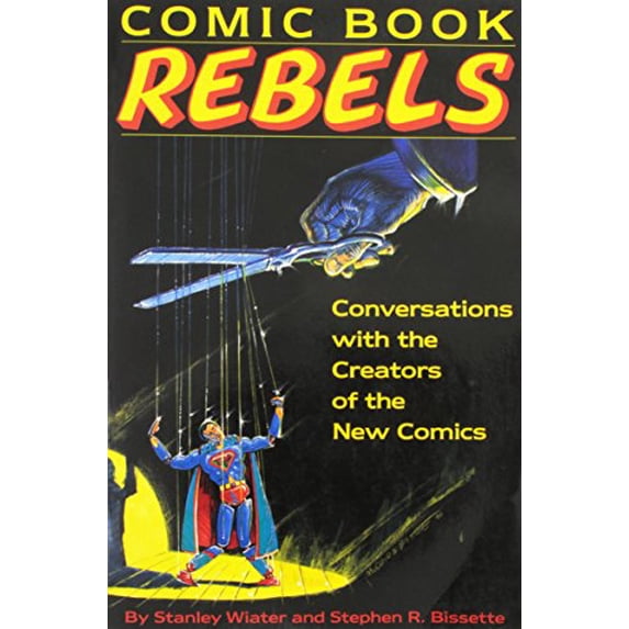 Pre-Owned Comic Book Rebels: Conversations with the Creators of the New Comics, 9781556113543, 1556113544, Paperback, First Edition edition