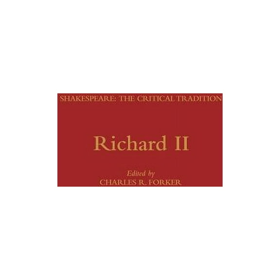 Shakespeare: The Critical Tradition: Richard II (Hardcover)