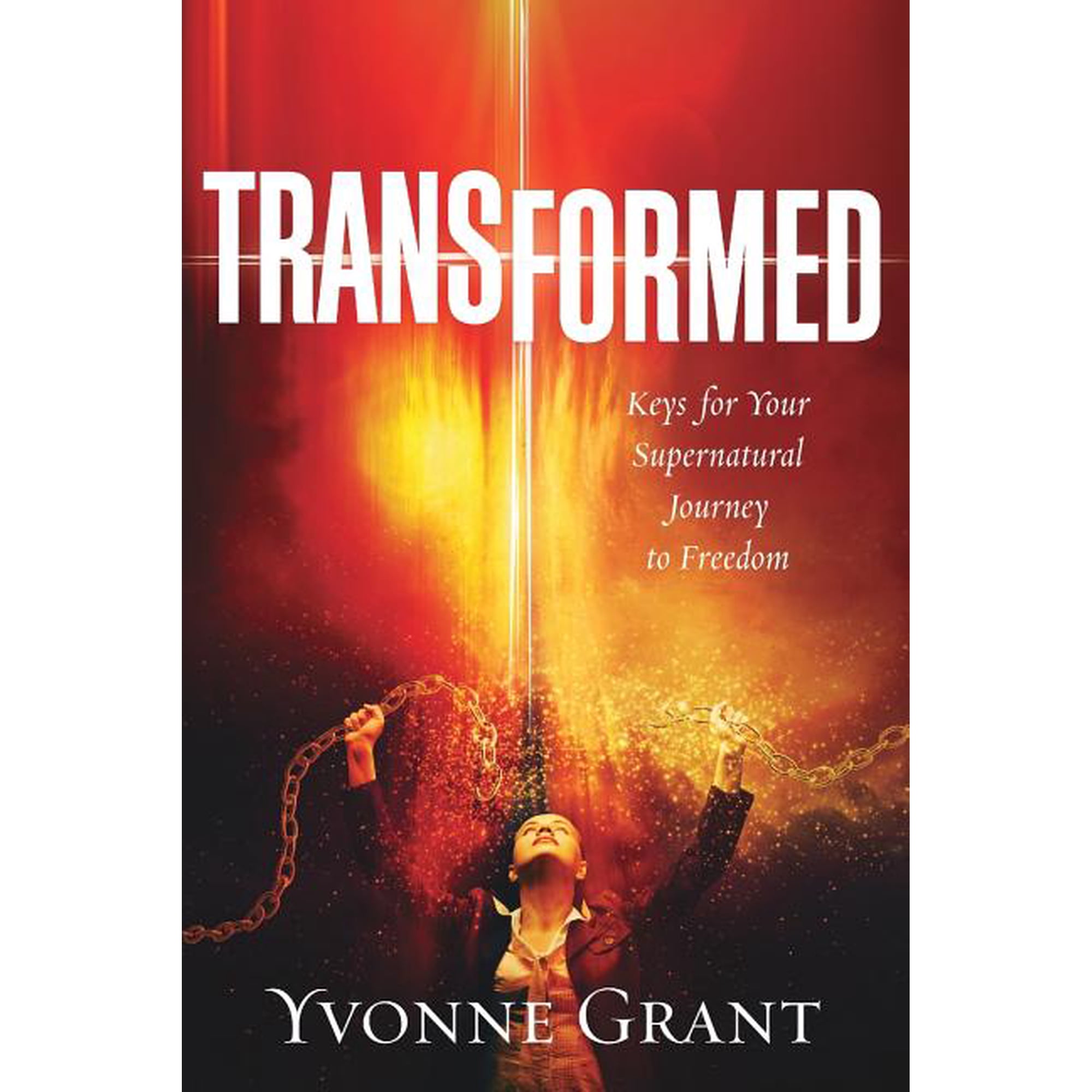 Transformed: Keys for your Supernatural Journey to Freedom (Paperback)