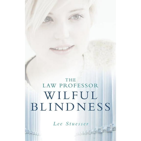 The Law Professor: Wilful Blindness, (Paperback)
