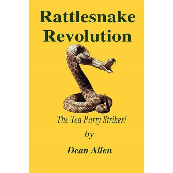 Rattlesnake Revolution: The Tea Party Strikes! (Paperback)