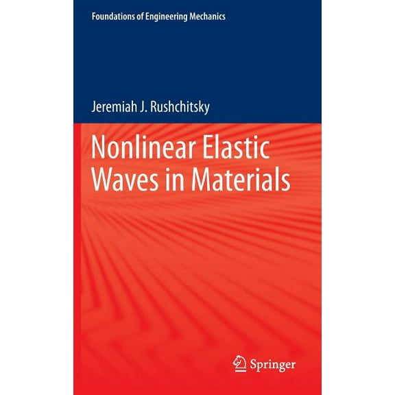 Foundations of Engineering Mechanics Nonlinear Elastic Waves in Materials, (Hardcover)