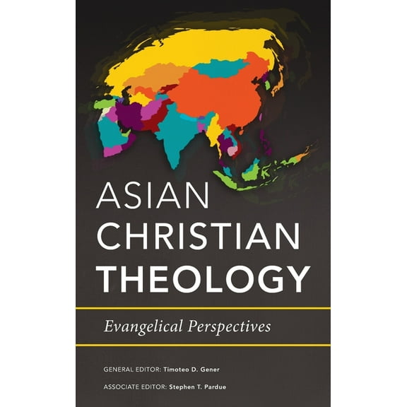 Asian Christian Theology: Evangelical Perspectives (Hardcover)